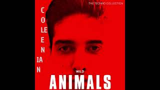 THE TECHNO COLLECTION - IAN COLEEN - WILD ANIMALS ( Radio Cut )