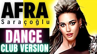 Afra Saraçoğlu Dans Ediyor Club Version