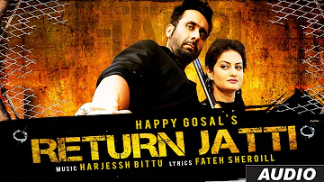 Return Jatti Full Audio Song | Happi Gosal | Noor | Latest Punjabi Song 2016 | T-Series