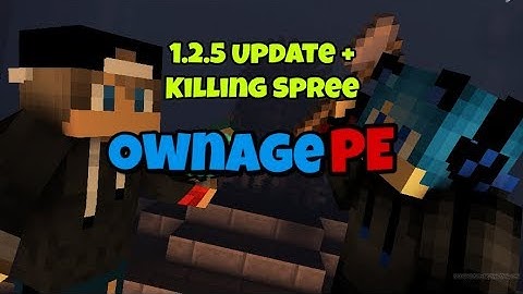 OwnagePE 1.2.5 Update | Killing SPREE!!