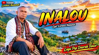 INALOU - Cipt/Voc.Lorenso Amaunut || Lagu Pop Daerah Timor