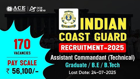 Werving Indiase Kustwacht -2025 | Assistent Commandant (Technisch) | Afgestudeerd in B.E/B.Tech