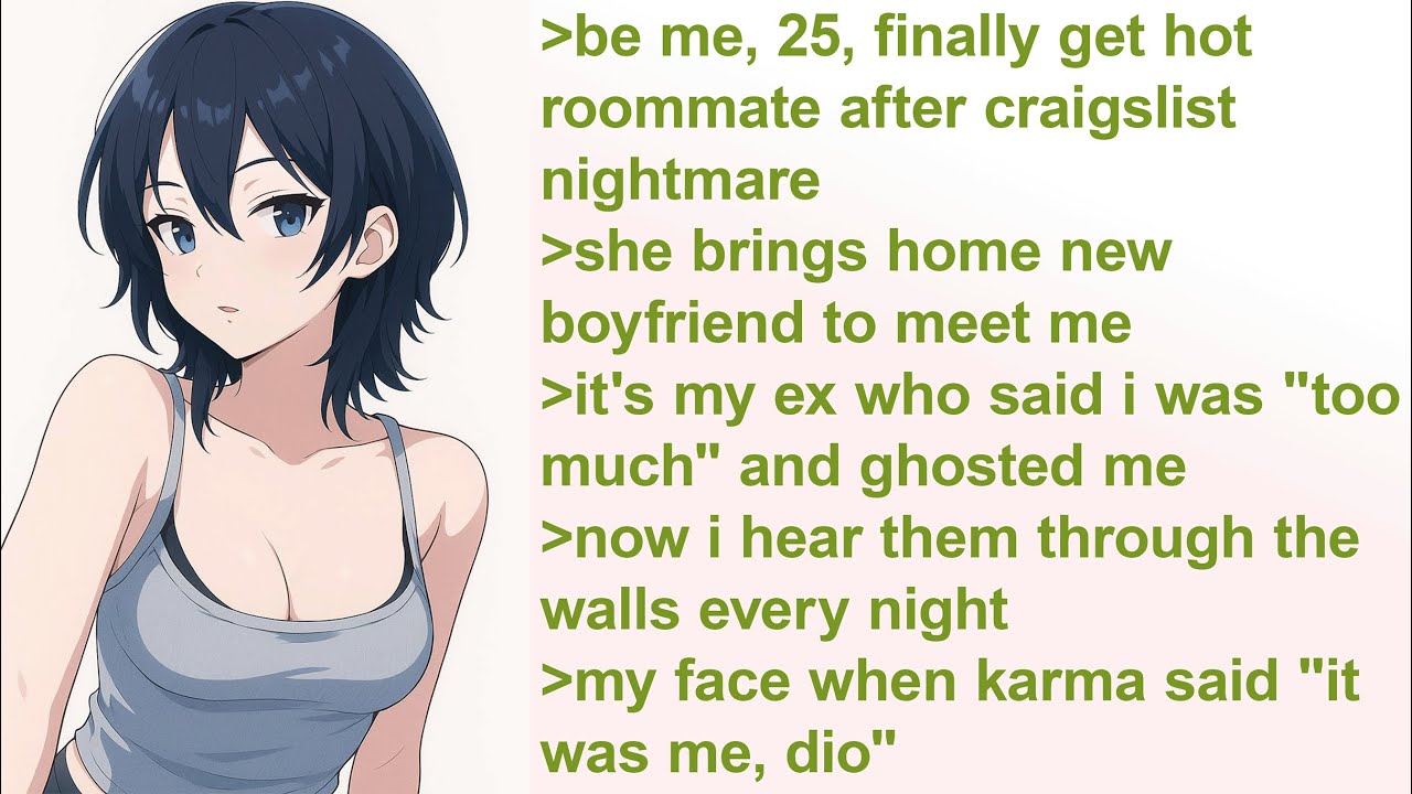 Femanon Discovers Her Roommate's Boyfriend Is Her Ex | 4Chan Greentext Stories