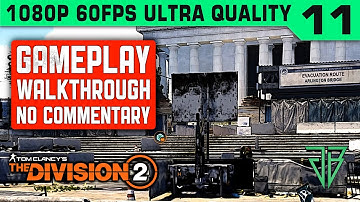 THE DIVISION 2 Gameplay Walkthrough Part 11 No Commentary PC - 1080p 60fps Ultra Settings