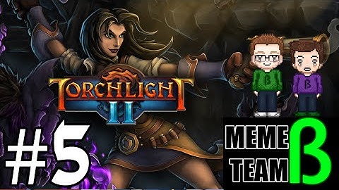 Torchlight II PART 5 - We