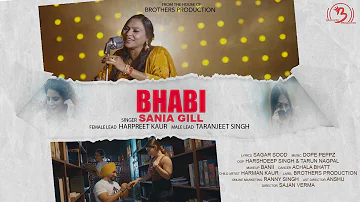 BHABI (Official Video) : SANIA GILL | New Punjabi Songs 2022 | Punjabi Bhangra Song | Dope Peppz