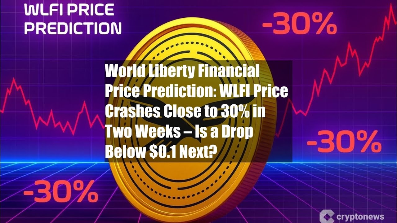 World Liberty Financial Price Prediction: WLFI Price Crashes Close - YouTube