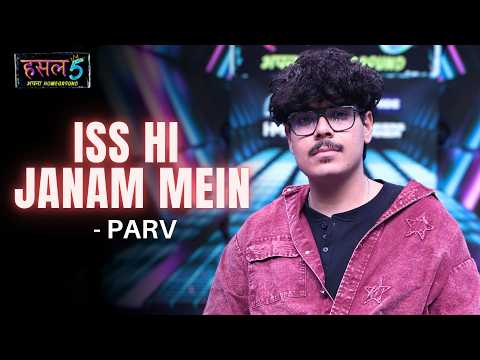 Iss Hi Janam Mein | Parv | Hustle 5 Apna Homeground