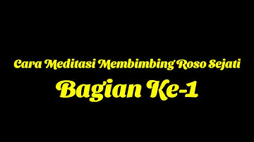 ♥️ Cara Meditasi Membimbing Roso Sejati Ke-1 | Dzikir Nafas Roso Sejati