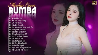 Tuyển Tập Nhạc Trẻ RumBa Mochiii Cover Hay Nhất - Mochiii Rumba Hot Trend TikTok - Nhạc Trẻ 2024