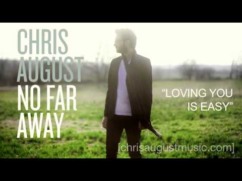 Chris August - Loving You Is Easy mp3 ke stažení