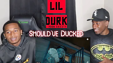 LIL DURK - SHOULD'VE DUCKED ft. POOH SHIESTY REACTION !