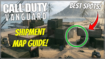 Shipment Map Guide - Tips & Tricks, Sight Lines, Best Spots and More! (Vanguard Map Guide)