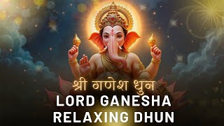 Lord Ganesha Relaxing Dhun  Powerful Chant For Peace U0026 Positivity     
