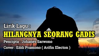 Lirik Cover Lagu HILANGNYA SEORANG GADIS || Cover Eddi Pramono || Link Video Cover Asli dideskripsi