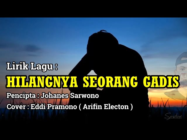 Lirik Cover Lagu HILANGNYA SEORANG GADIS || Cover Eddi Pramono || Link Video Cover Asli dideskripsi class=