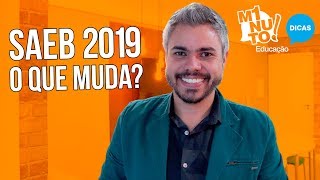 SAEB 2019: O QUE MUDA? - Minuto Educação #166