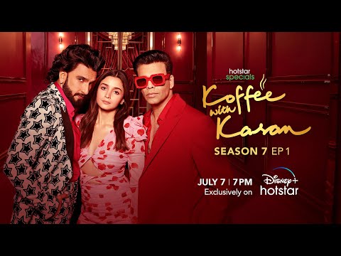 Hotstar Specials Koffee with Karan | Season 7 | Episode 1 | Starts July 7 | DisneyPlus Hotstar