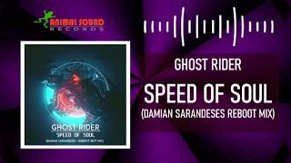 Ghost Rider - Speed of Soul (Damian Sarandeses Reboot mix)