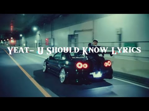 Yeat U Should Know Lyrics Visualizer