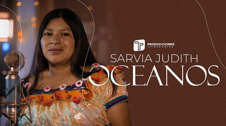 Sarvia Judith - Ocanos (Acstico)