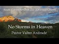 02242024   sermon  no storms in heaven   pastor valter andrade