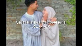 Laile laile swarga poomayile   (𝗦𝗹𝗼𝘄𝗲𝗱   𝗿𝗲𝘃𝗲𝗿𝗯 )