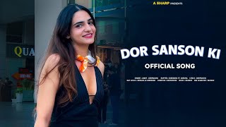 A SHARP - DOR SANSON KI Ft. DHRUVA, DEEPANSHU, ANKIT, SURENDRA | LOVE SONG