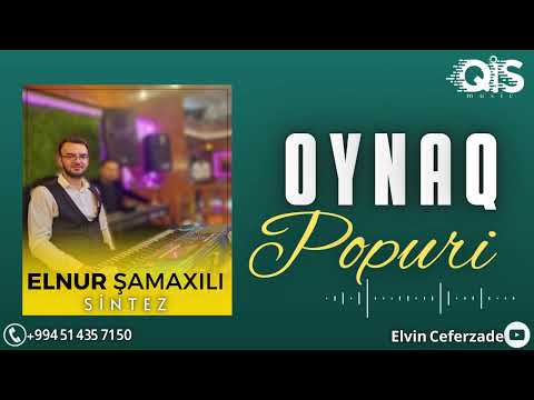 Elnur Şamaxılı Sintez - Oynaq POPURİ 2023 ( Ritmik)