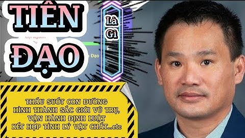 TIÊN ĐẠO LÀ GÌ? || THẤU SUỐT CON ĐƯỜNG HÌNH THÀNH LÊN VŨ TRỤ, THẤU SUỐT ĐỊNH LUẬT KẾT HỢP VŨ TRỤ