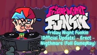 (FNF) Friday Night Funkin (Official Update) -  Erect - Nigthmare (Full Gameplay)