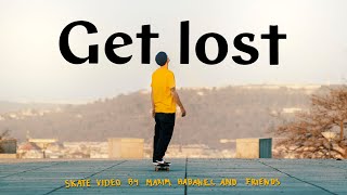 "GET LOST" Skate Video
