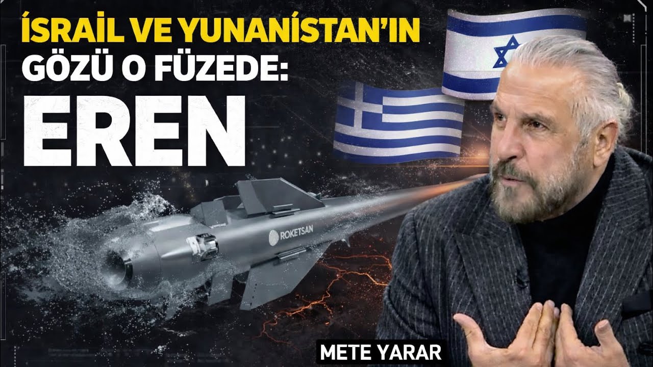 YUNANİSTAN VE İSRAİL BASINI O FÜZEYİ YAZDI ! METE YARAR’DAN ÇOK ÖNEMLİ TESPİTLER
