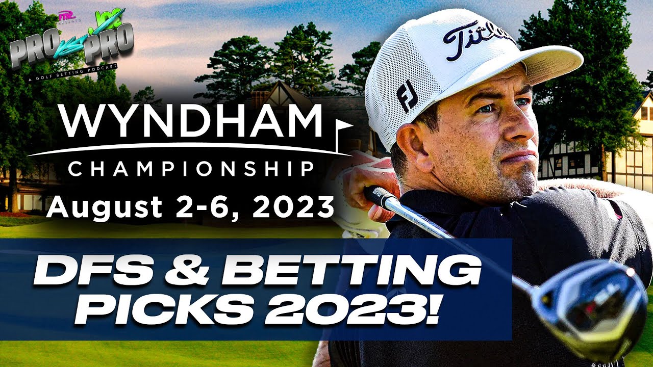 2023 Wyndham Championship PGA Picks Fantasy Golf Picks Pro vs Pro
