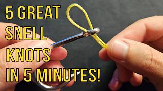 5 Great Snell Knots in 5 minutes! (No.5 is My Favorite)