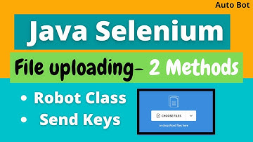 Upload Files with Selenium | Methods for uploading | Selenium Tutorial - Selenium Webdriver Tutorial
