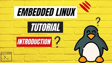 Embedded Linux Tutorial || Introduction