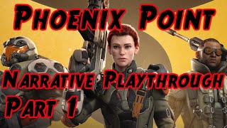 Phoenix Point Narrative Playthrough (Part 1)