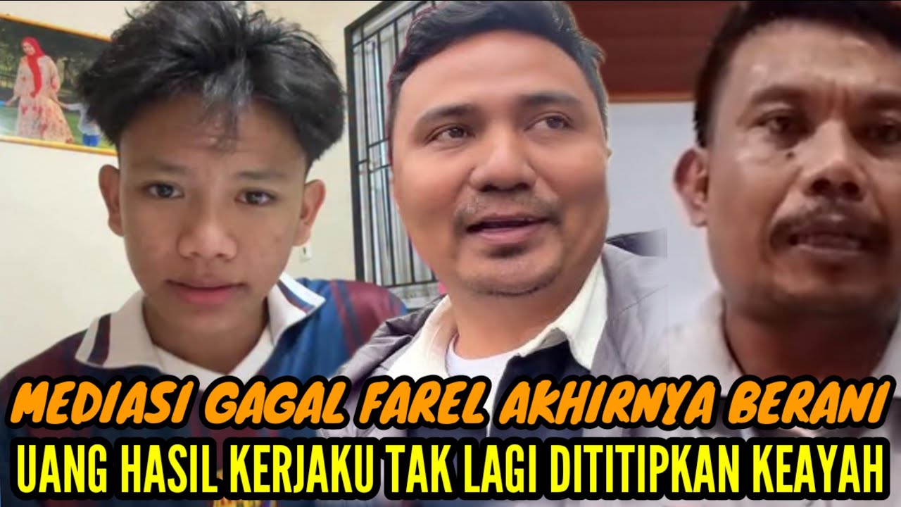 KISAH HARU! MEDIASI GAGAL, FAREL PUTUSKAN TAK LAGI TITIPKAN UANG KEAYAH KANDUNG