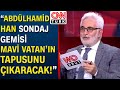 Hasan Öztürk: "Abdülhamid Han'ın ilk görev yeri Doğu Akdeniz... Yunan basını panik halinde!"