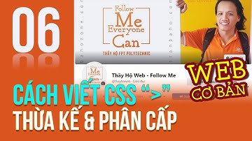 WEB1013 định nghĩa và đặt tên css với tính phân cấp và thừa kế để xây dựng trang web