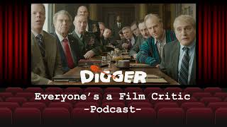 Everyone's a Film Critic - Podcast - Episode 6: Digger