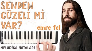 SENDEN GÜZELİ Mİ VAR Melodika Notaları - Emre FEL