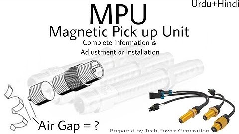How MPU work . Magnetic Pickup Unit . Speed Sensor . MPU  Gap installation or Adjustment.
