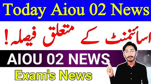 AIOU Assignment Decision 2025 | AIOU Today 02 News | AIOU Two Update | AIOU Exams 2025 | The AIOU 