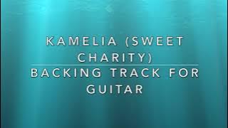 Kamelia (Sweet Charity) - Backing Track For Guitar