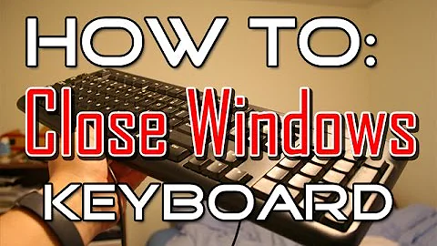 Close Windows: Use Your Keyboard!