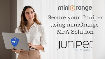 Two-factor Authentication for Juniper VPN | Detailed explanation on how to Secure Juniper using MFA