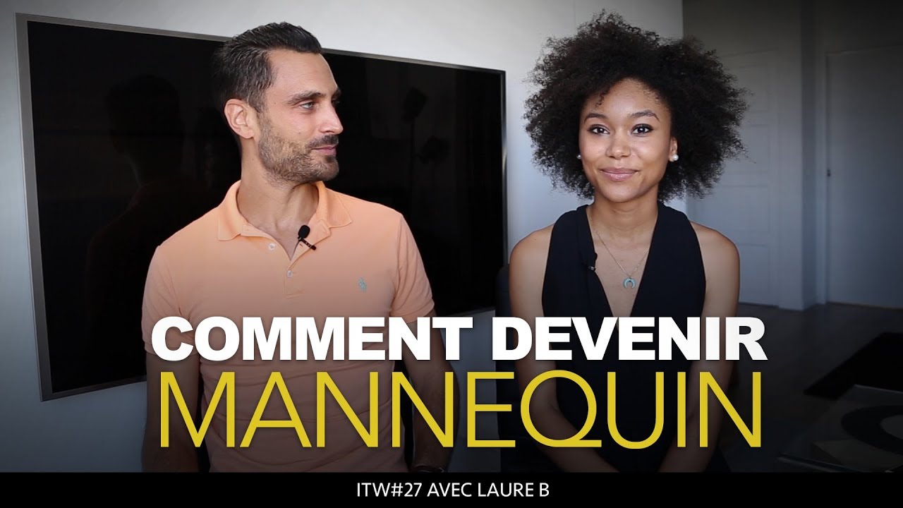  Comment  devenir  mannequin  ITW 27 Laure B YouTube