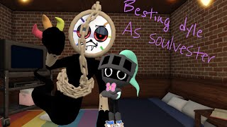 Beating Dyle As Soulvester!